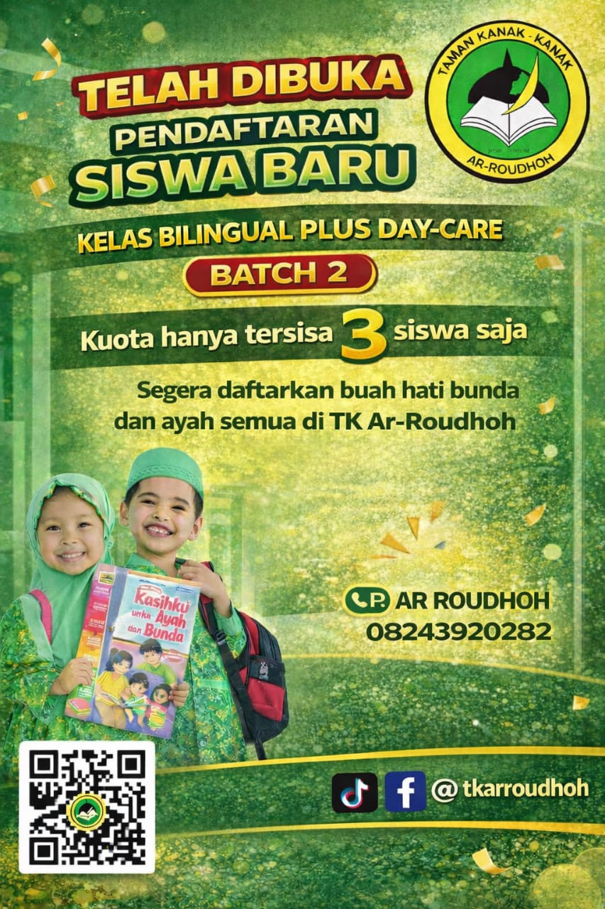 TK Ar-Roudhoh Kembali Membuka Pendaftaran Siswa Baru Kelas Bilingual Plus Day-Care Batch 2